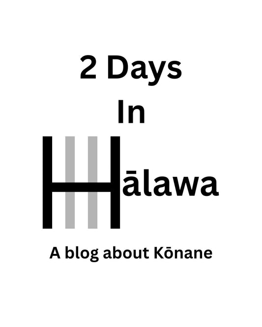 2 Days in Hālawa