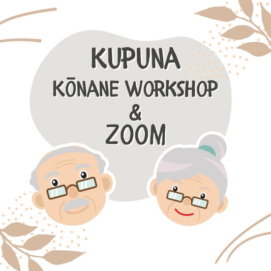 Kupuna, Kōnane and Zoom